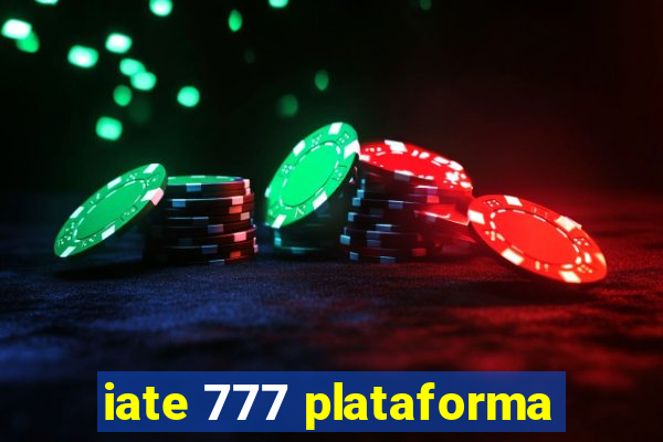 iate 777 plataforma